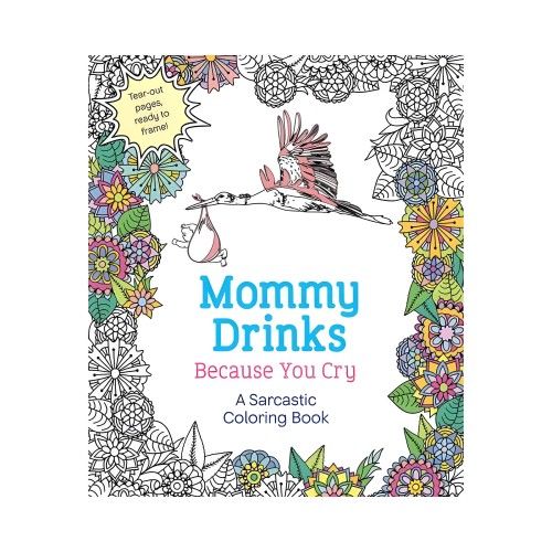 Libro para Colorear Mommy Drinks Because You Cry