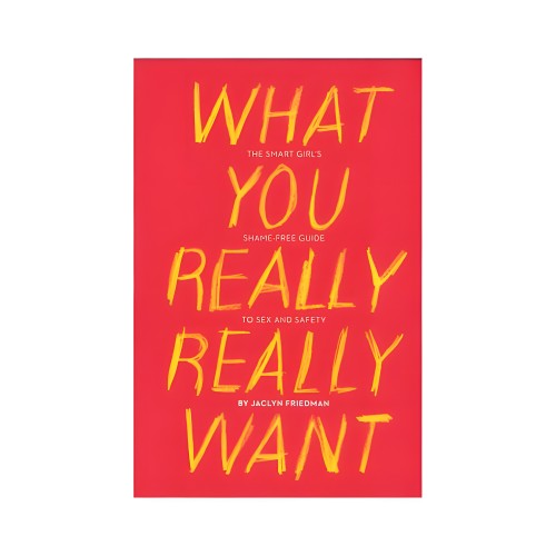 What You Really Really Want - A Guide for Young Women