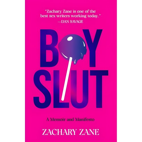 Boyslut: A Memoir And Manifesto by Zachary Zane