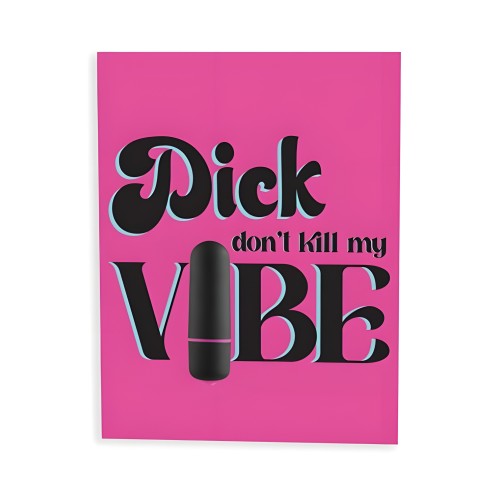 Naughty Vibes Greeting Card Dick Don't Kill My Vibe