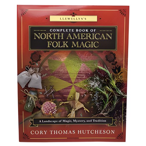 Complete Book of North American Folk Magic