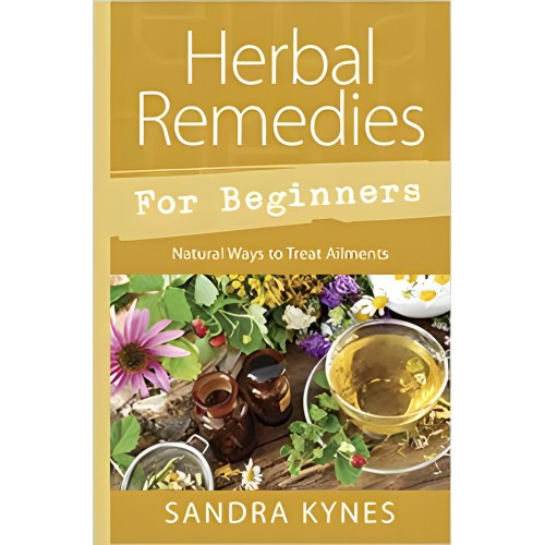 Remedios Herbales para Principiantes de Sandra Kynes