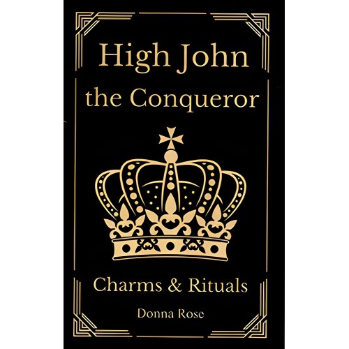 Encantamientos y Rituales de High John the Conqueror - Guía Espiritual