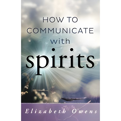 Cómo Comunicarte con Espíritus por Elizabeth Owens