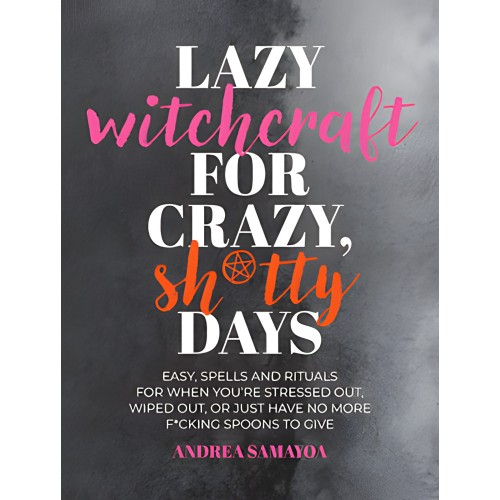 Lazy Witchcraft for Crazy Shitty Days