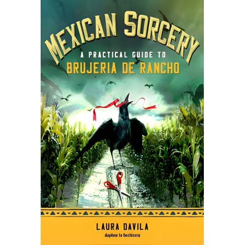 Mexican Sorcery by Laura Davila
