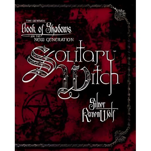 Bruja Solitaria por Silver Ravenwolf - Guía Esencial