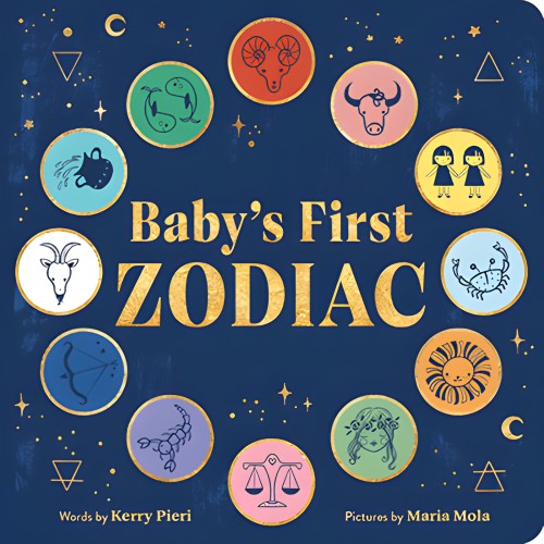 Baby's First Zodiac by Pieri & Mola