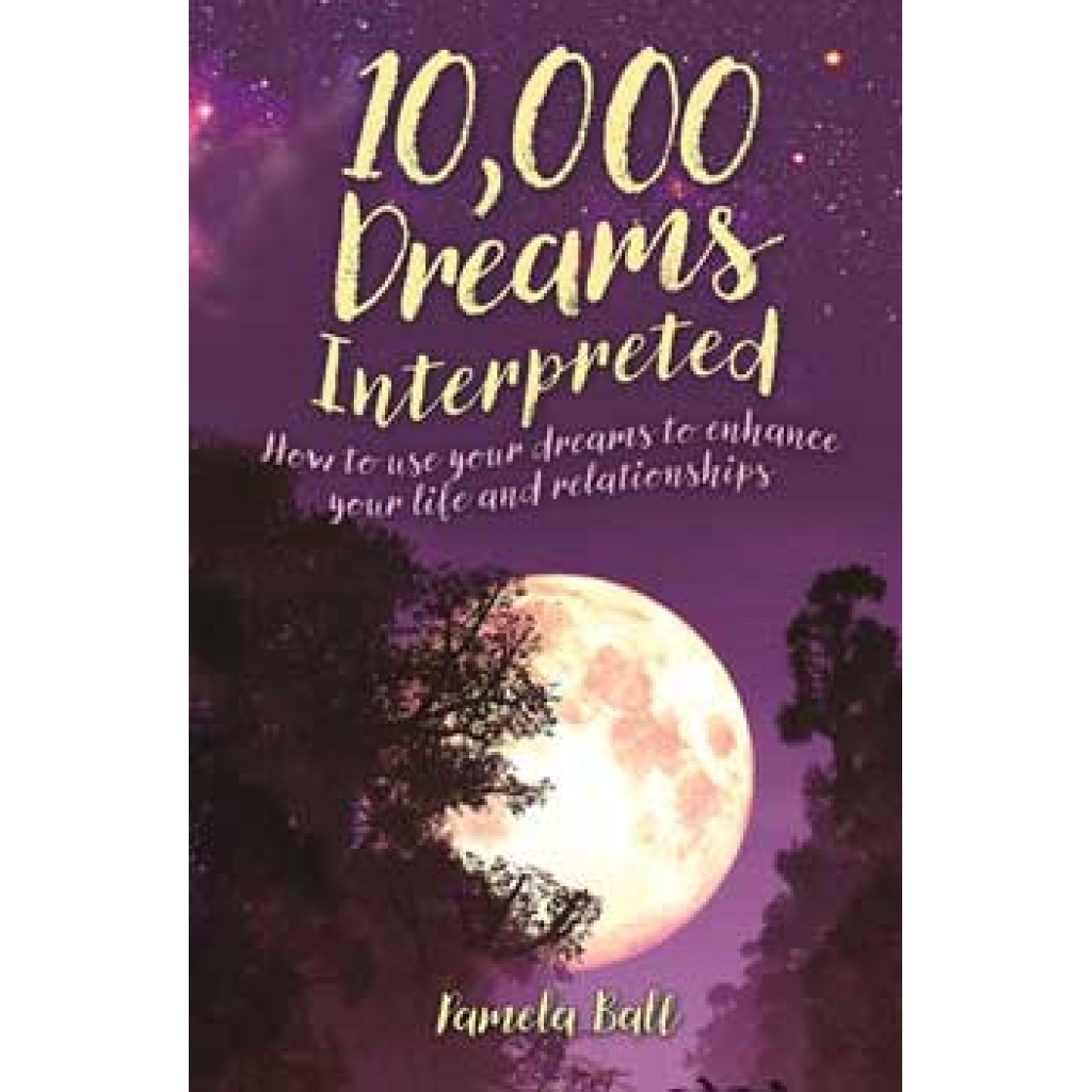 10,000 Dreams Interpreted by Pamela Ball