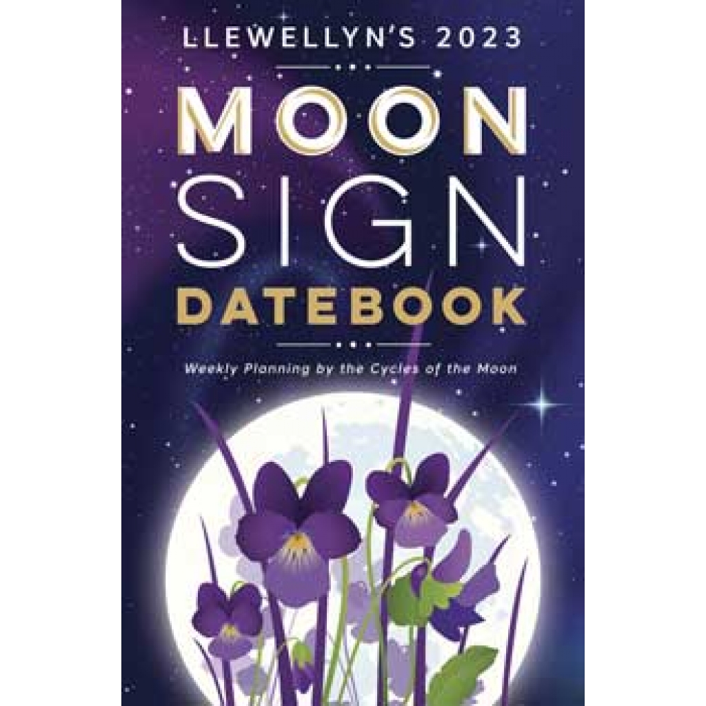 2023 Moon Sign Datebook by Llewellyn