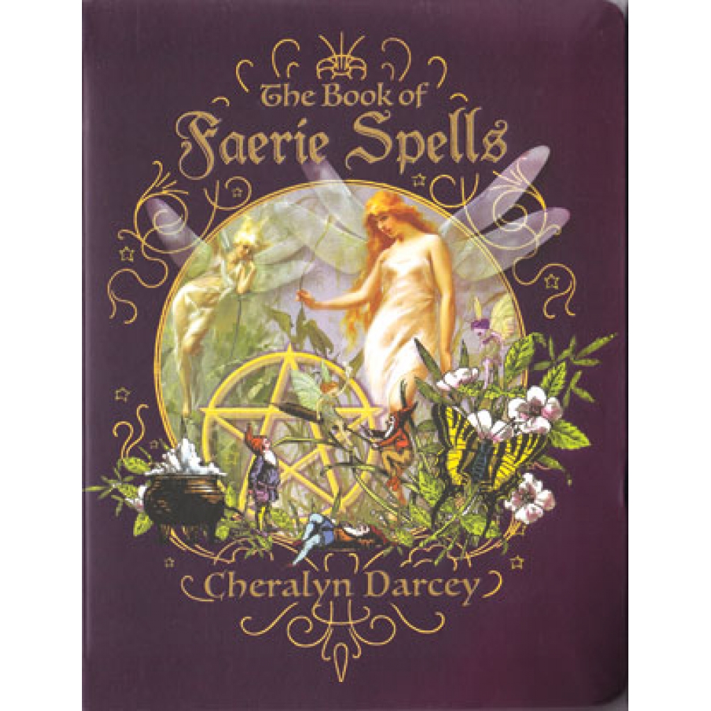 Book of Faerie Spells by Cheralyn Darcey