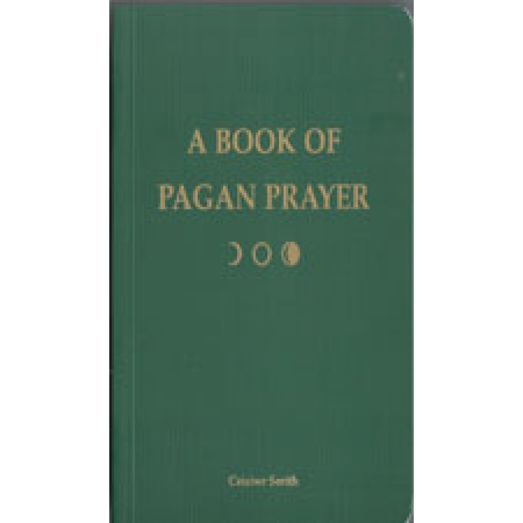Book of Pagan Prayer by Ceisiwr Serith