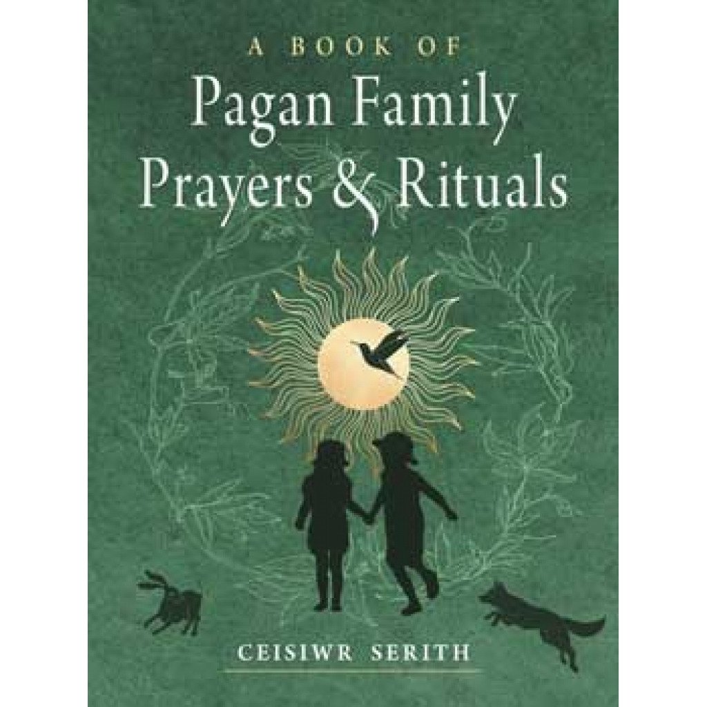 Book of Pagan Family Prayers & Rituals by Ceisiwr Serith