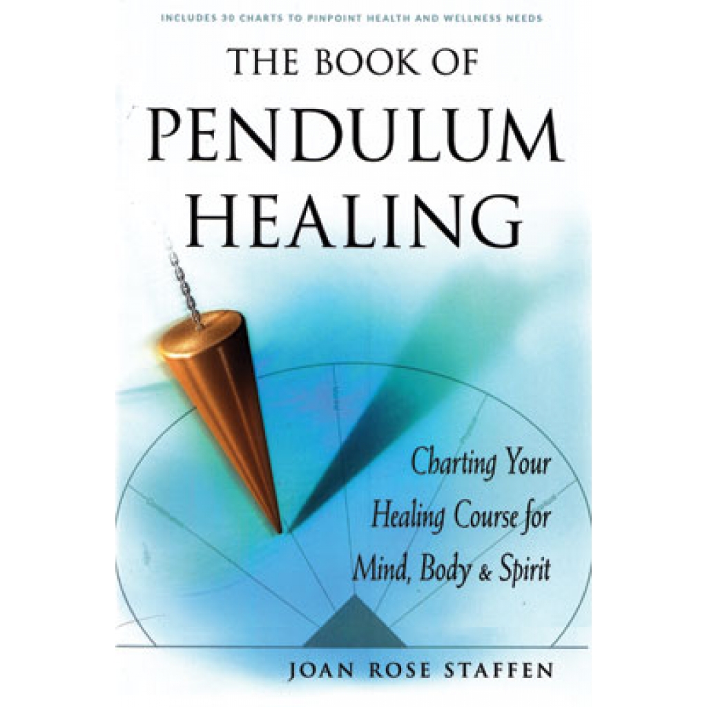 Book of Pendulum Healing by Joan Rose Staffen