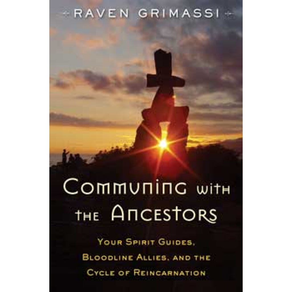 Communing with the Ancestors by Raven Grimassi