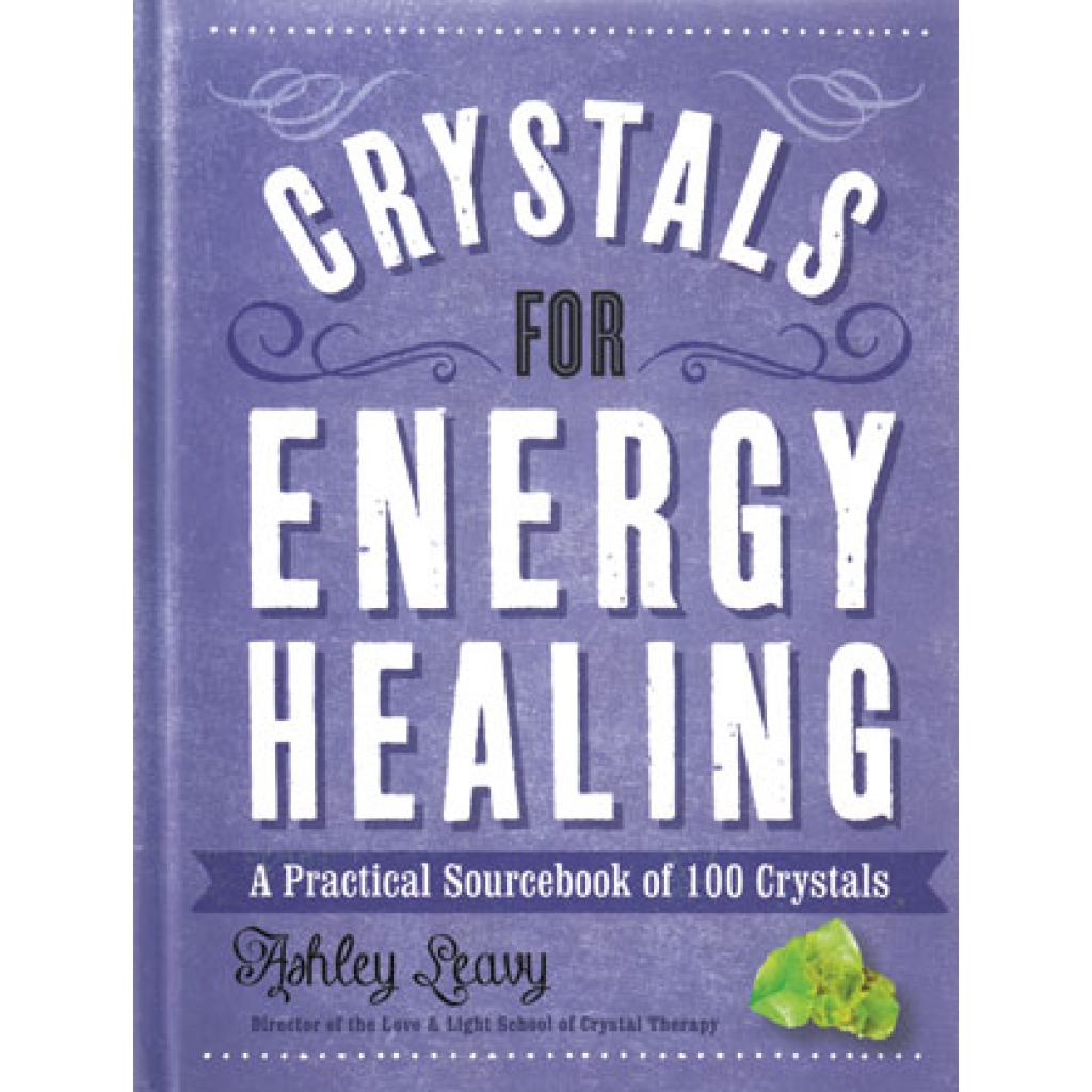Crystals for Energy Healing by Ashley Leavy