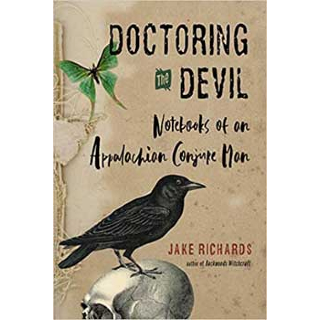 Doctoring the Devil, Applachian Conjure Man by Jake Richards