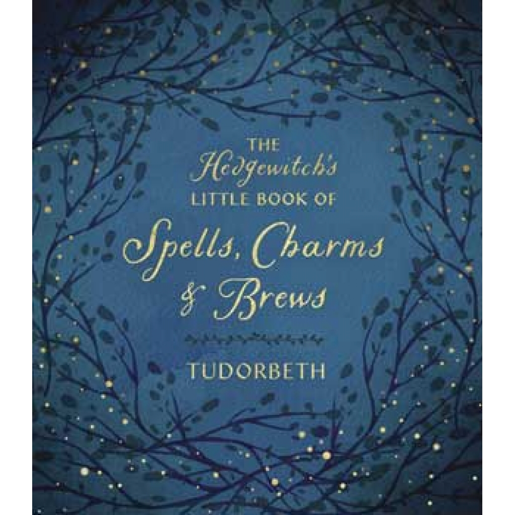 Hedgewitch's Spells, Charms & Brews (hc) by Tudorbeth