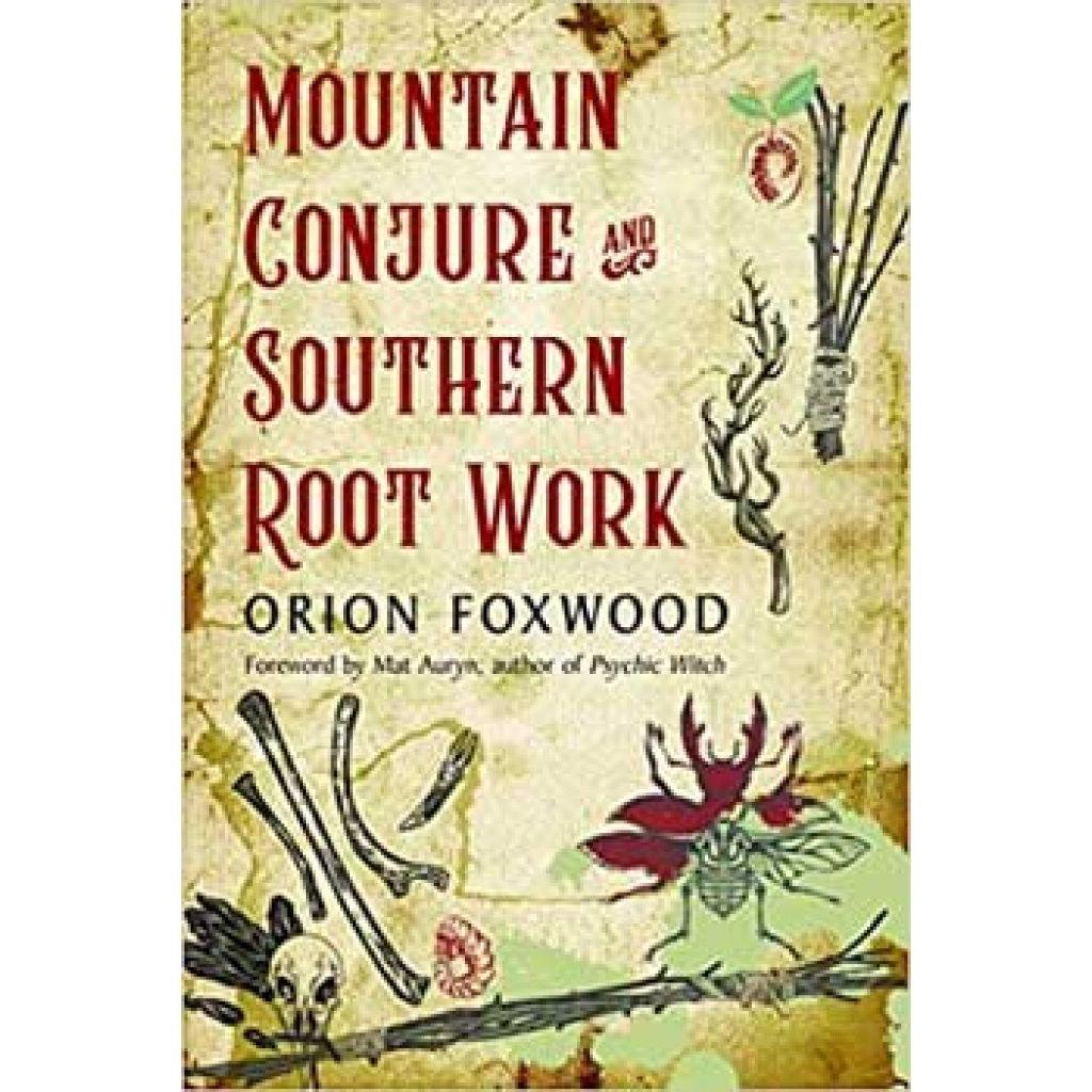 Mountain Conture & Southern Root Work by Orion Foxwood