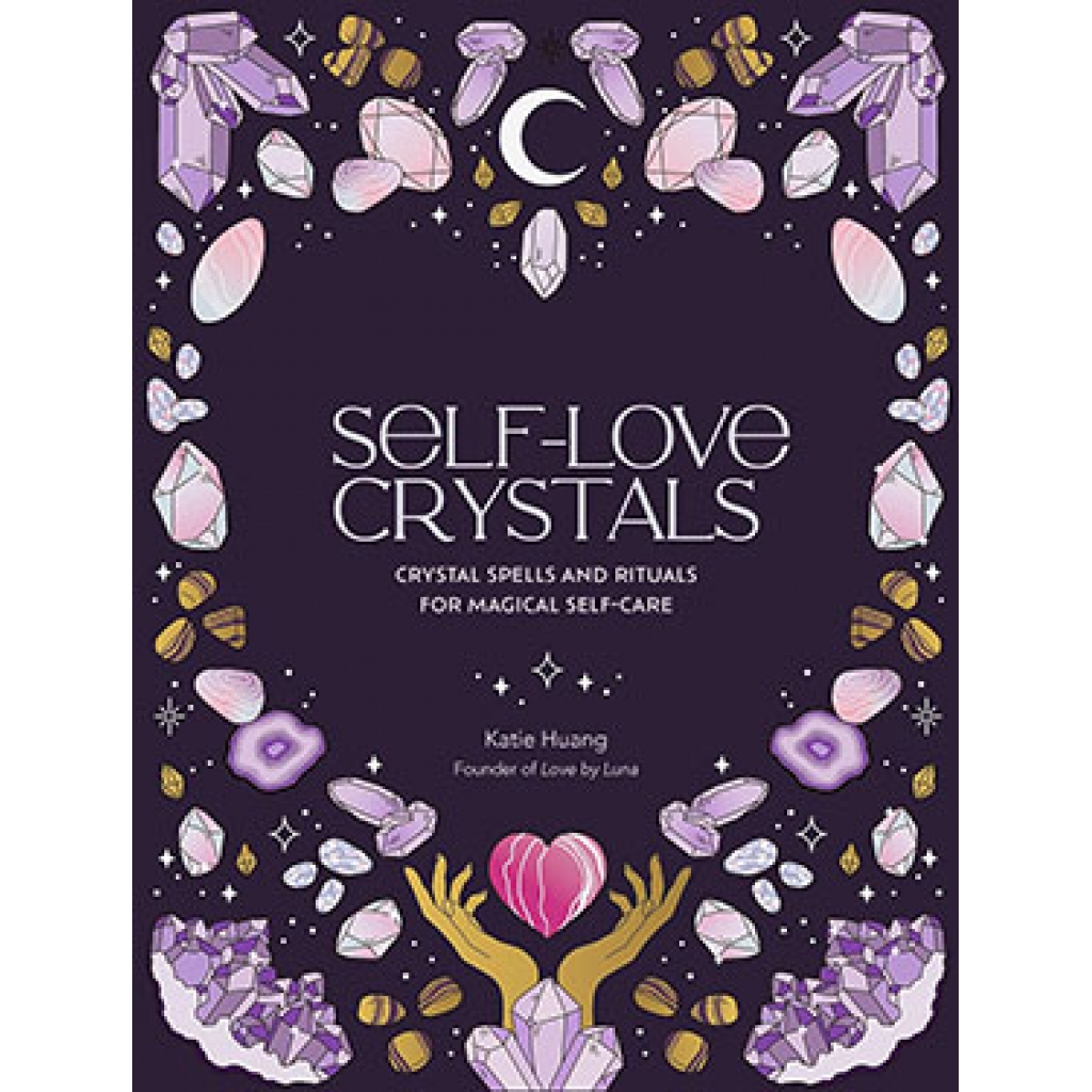 Self-Love Crystals (hc) by Katie Huang