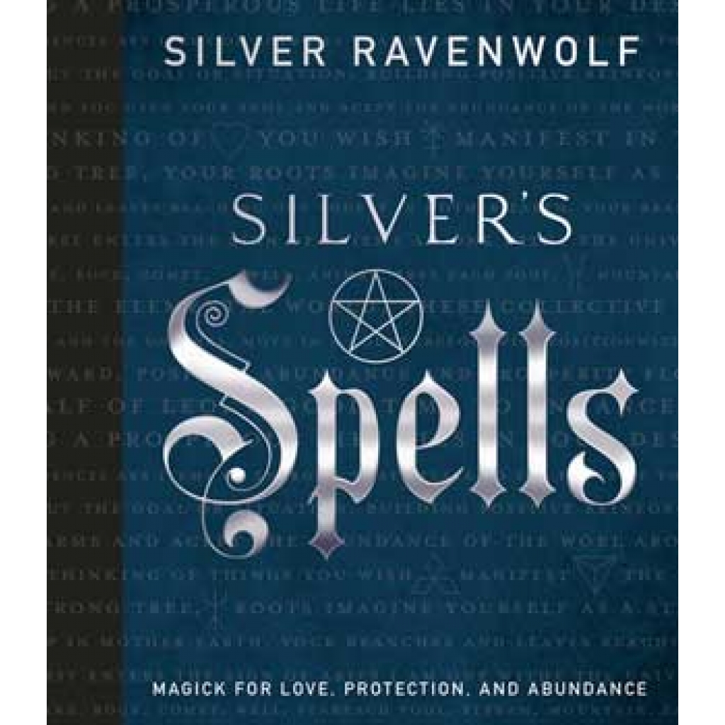 Silver's Spells by Silver Ravenwolf
