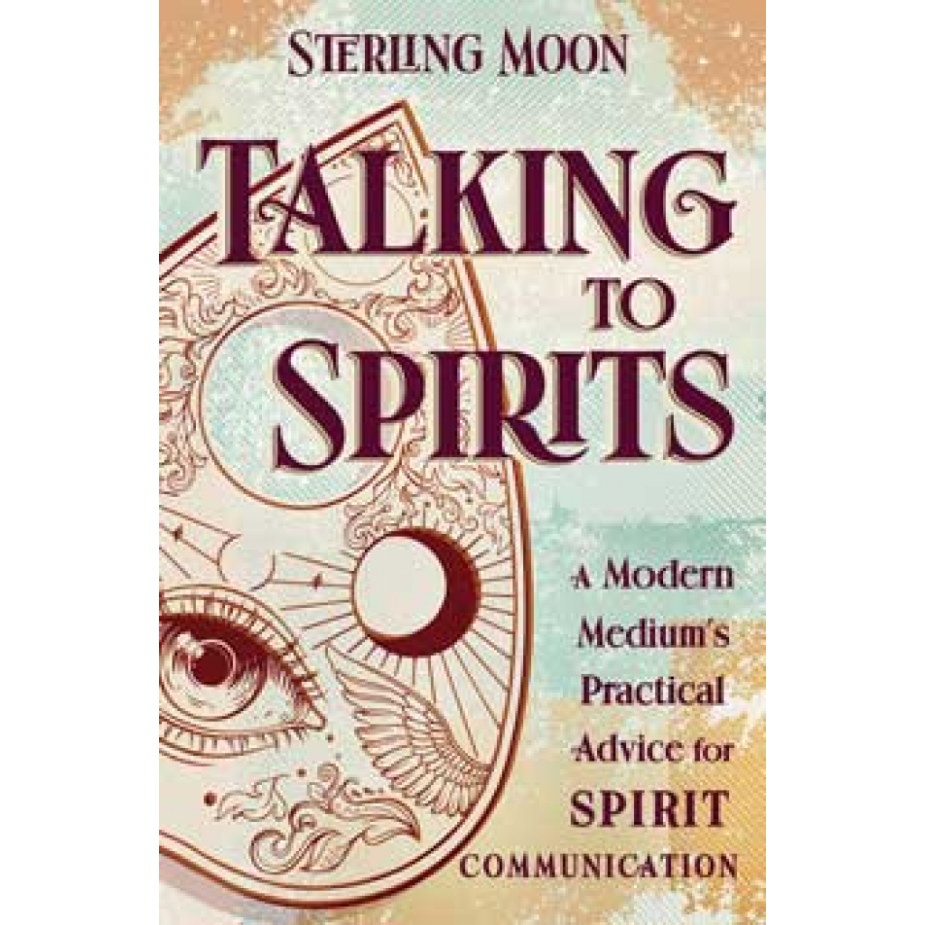 Talking to Spirits by Sterling Moon