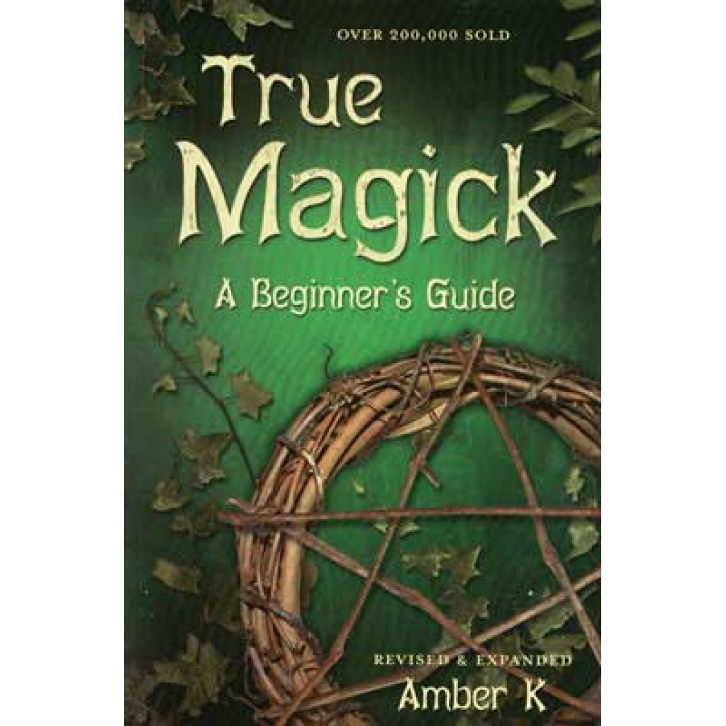 True Magick, Beginner's Guide  by Amber K