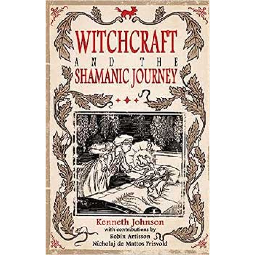 Witchcraft & the Shamanic Journey by Kenneth Johnson