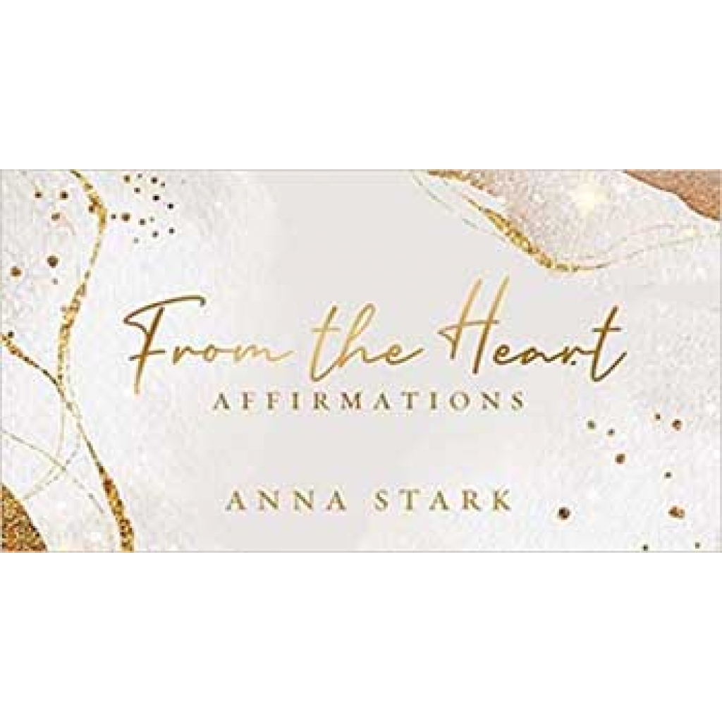 From the Heart affirmations by Anna Stark