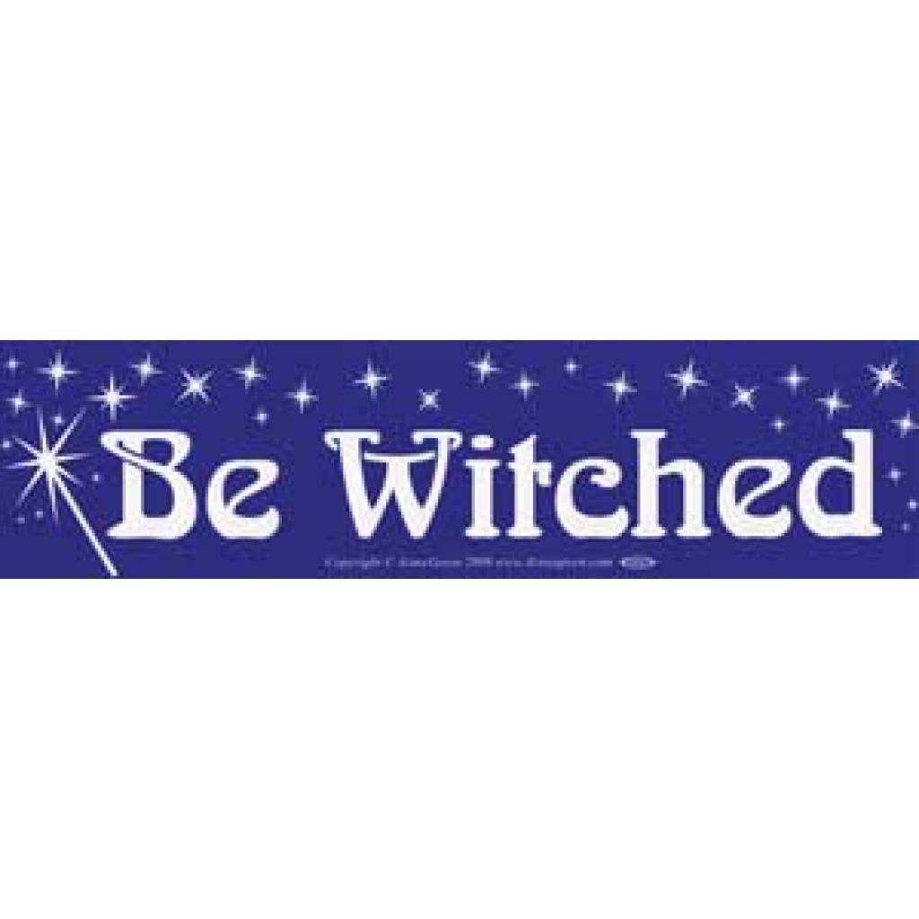 Be Witched bumper sticker