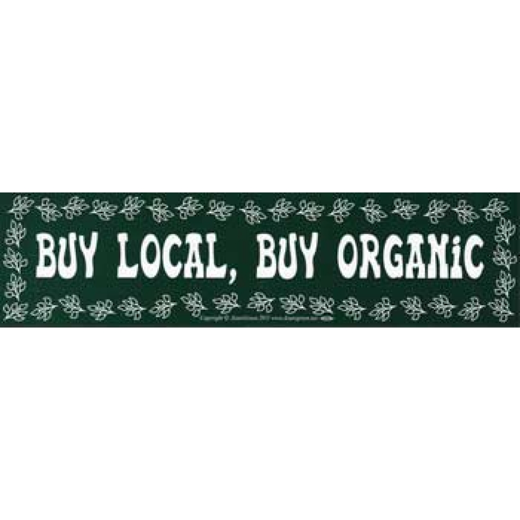 Buy Local, Buy Organic bumper sticker