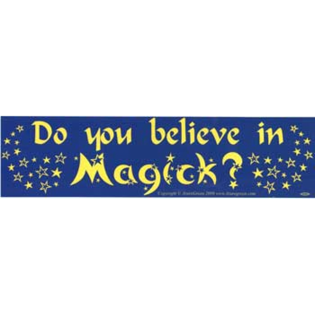 Do you Believe in Magick? bumper sticker