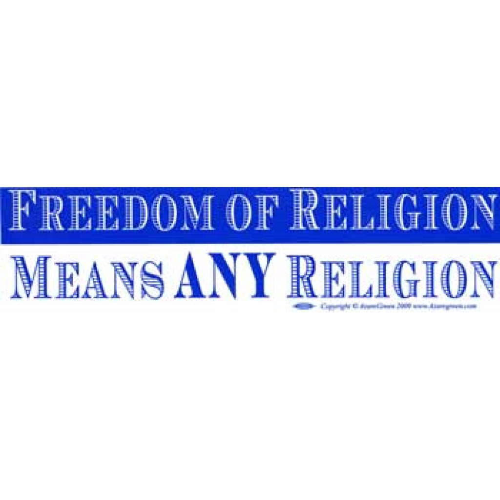Freedom of Religion Means Any Religion bumper sticker