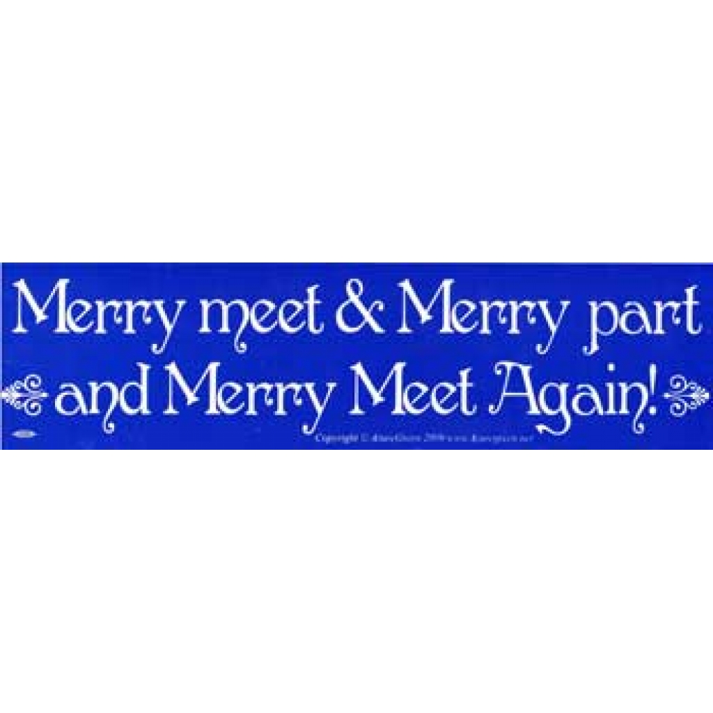 Merry Meet & Merry Part and Merry Meet Again!