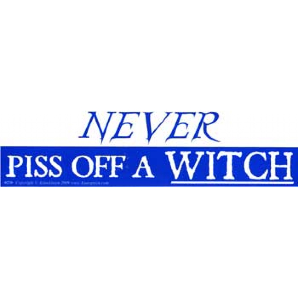 Never Piss Off A Witch bumper sticker