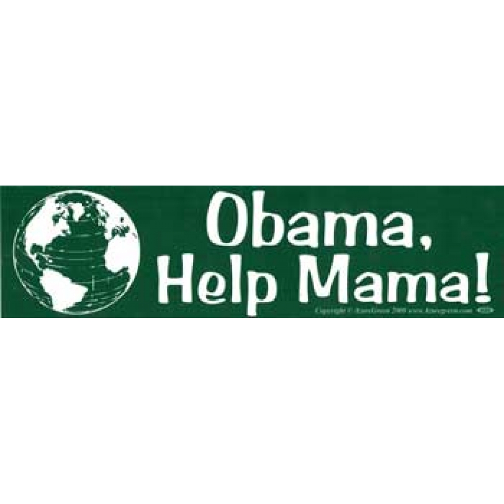 * Obama, Help Mama bumper sticker (was $1.95)