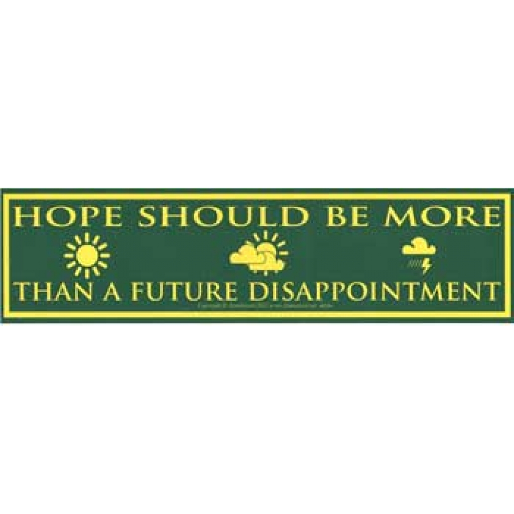Hope Should Be More Than a Future Disappointment 11 1/2