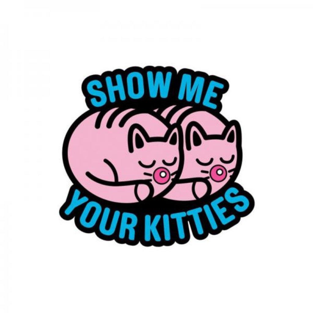 Porn Pin Show Me Your Kitties